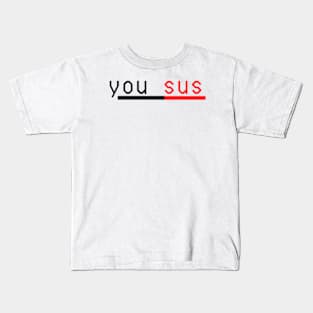 Among us you kinda sus Kids T-Shirt